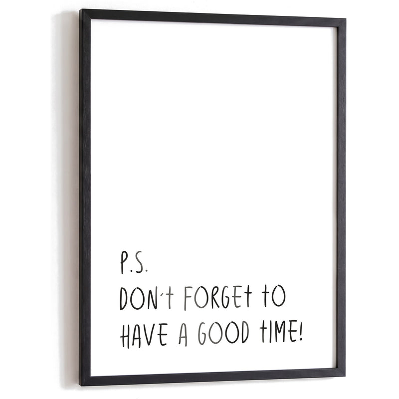 Spruchposter Don't forget to have a good time im schwarzen Holzrahmen