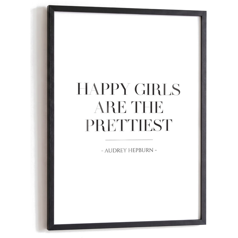 Spruchposter Happy girls are the prettiest im schwarzen Holzrahmen