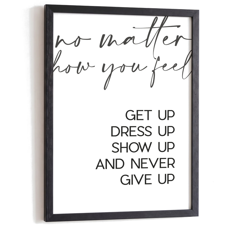 Typografie Poster No matter how you feel im schwarzen Holzrahmen