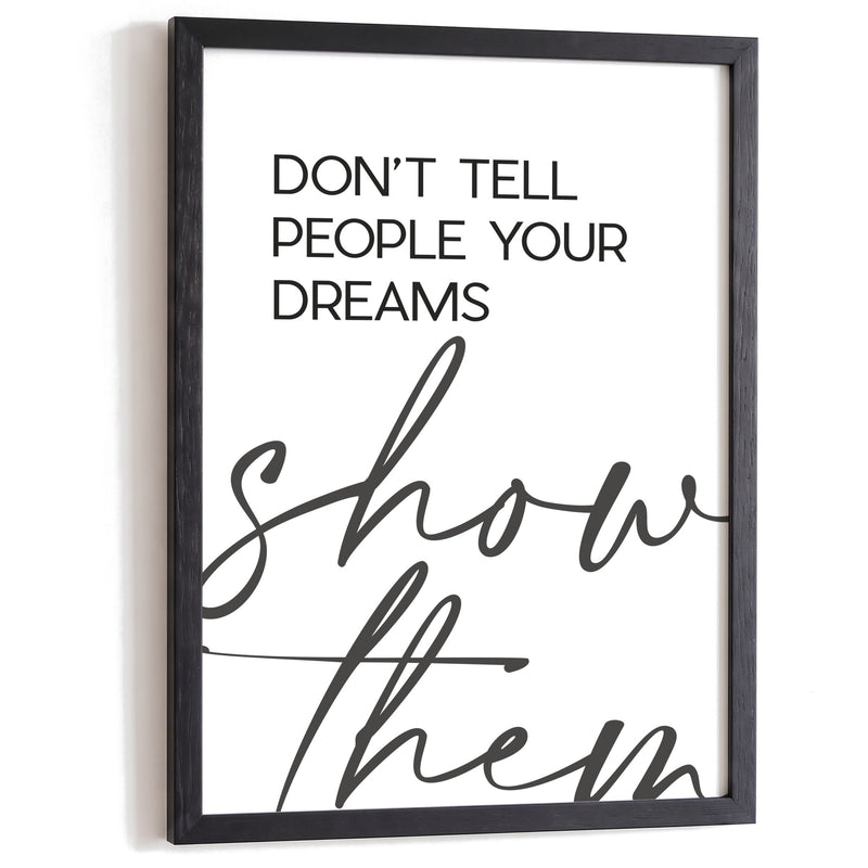 Typografie Poster Don't tell people your dreams im schwarzen Holzrahmen