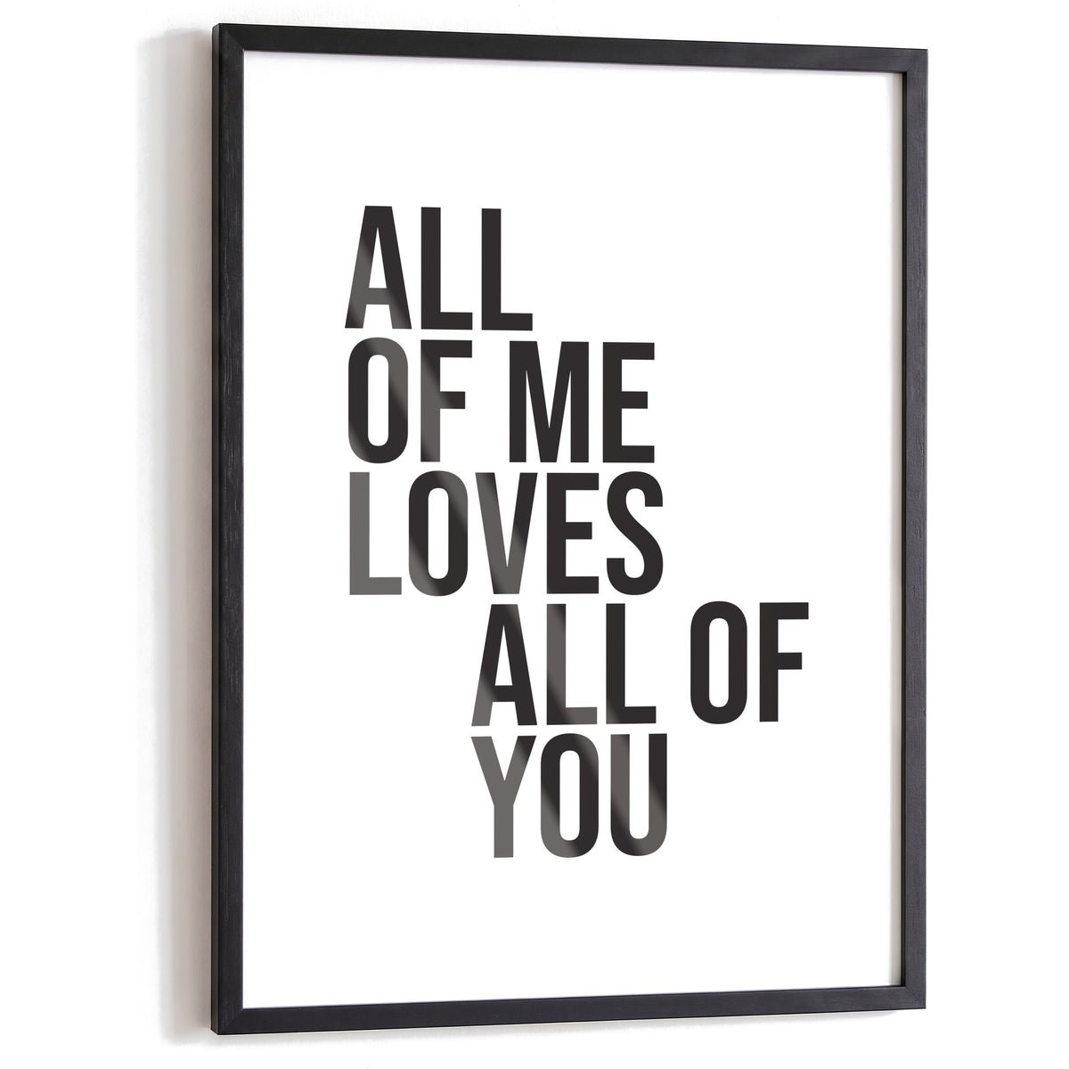 Spruchposter All of me loves all of you im schwarzen Holzrahmen