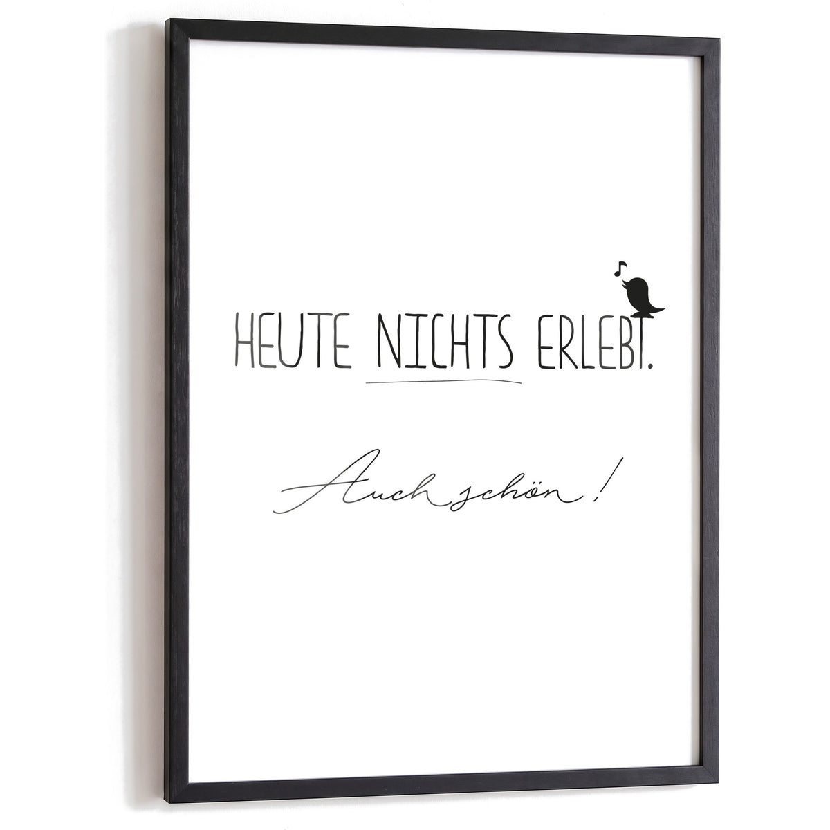 Spruchposter Heute nichts erlebt im schwarzen Holzrahmen