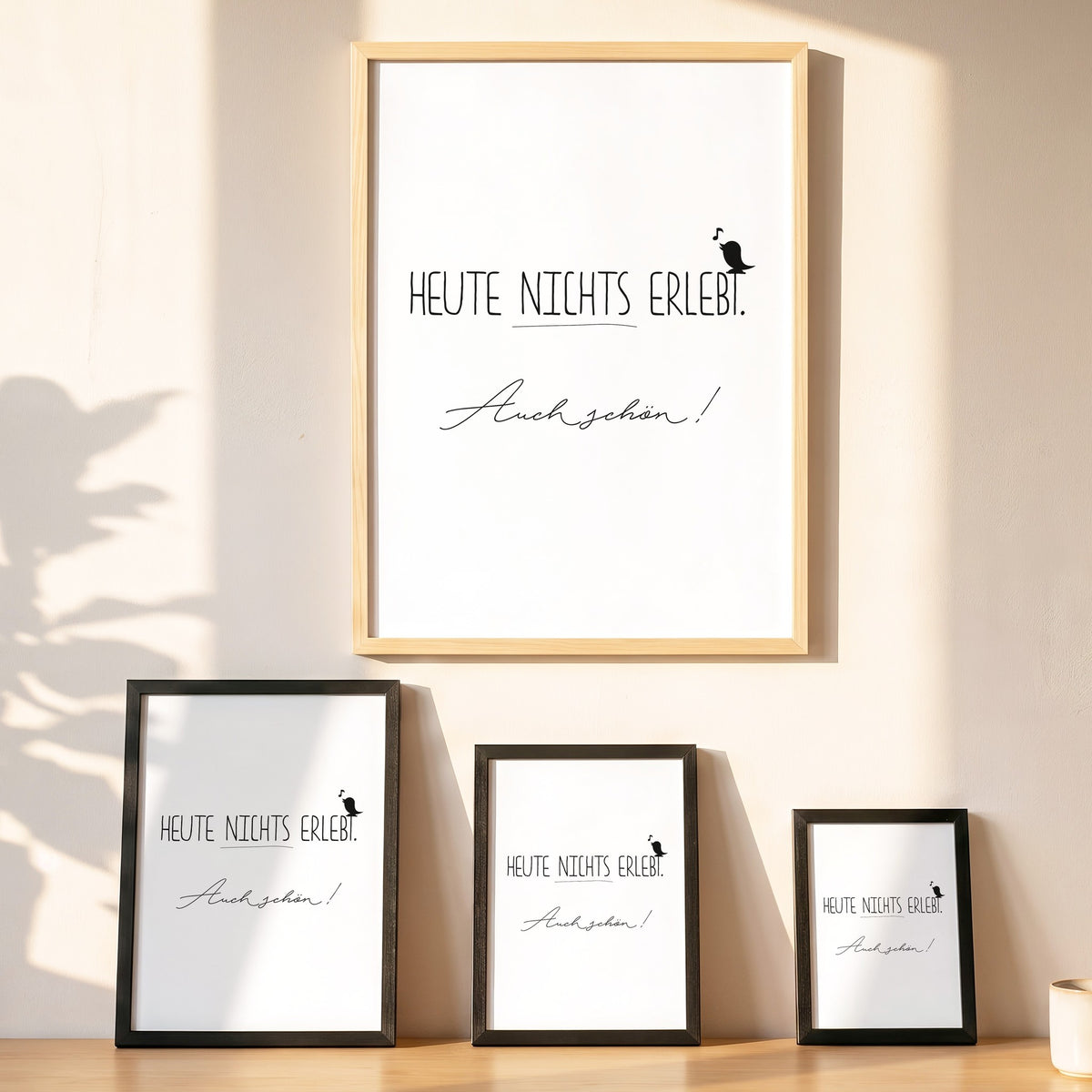 Spruchposter Heute nichts erlebt in vier Größen an der Wand