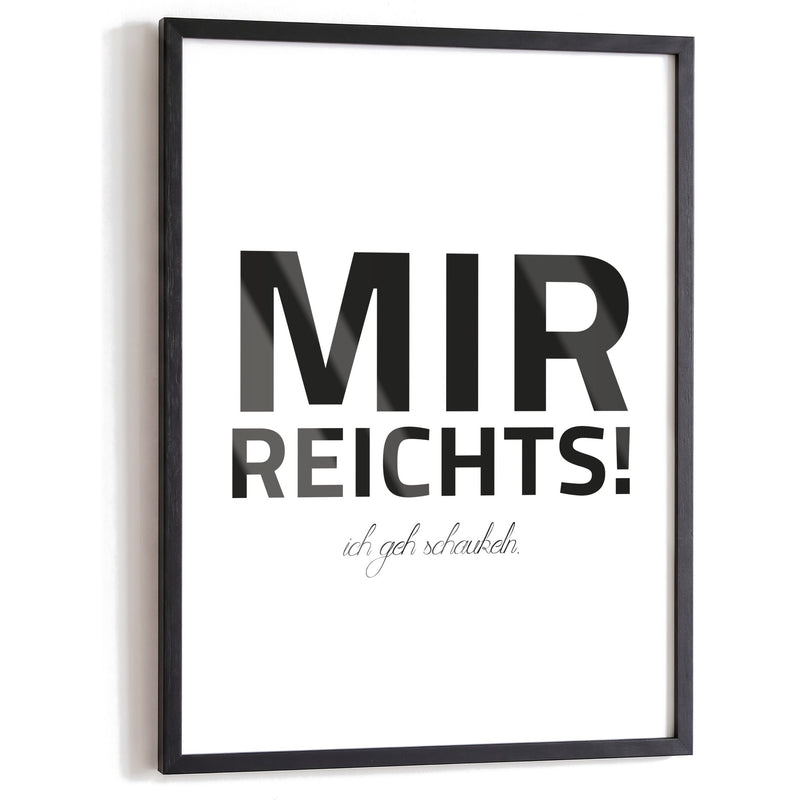 Spruchposter Mir reicht's, ich geh schaukeln im schwarzen Holzrahmen