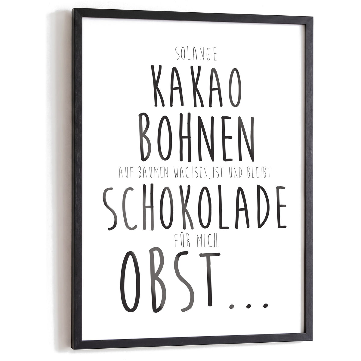 Spruchposter Schokolade ist Obst im schwarzen Holzrahmen