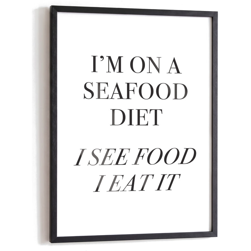Spruchposter I'm on a seafood diet im schwarzen Holzrahmen