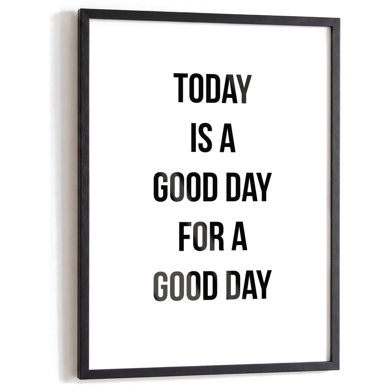 Spruchposter Today is a good day im schwarzen Holzrahmen