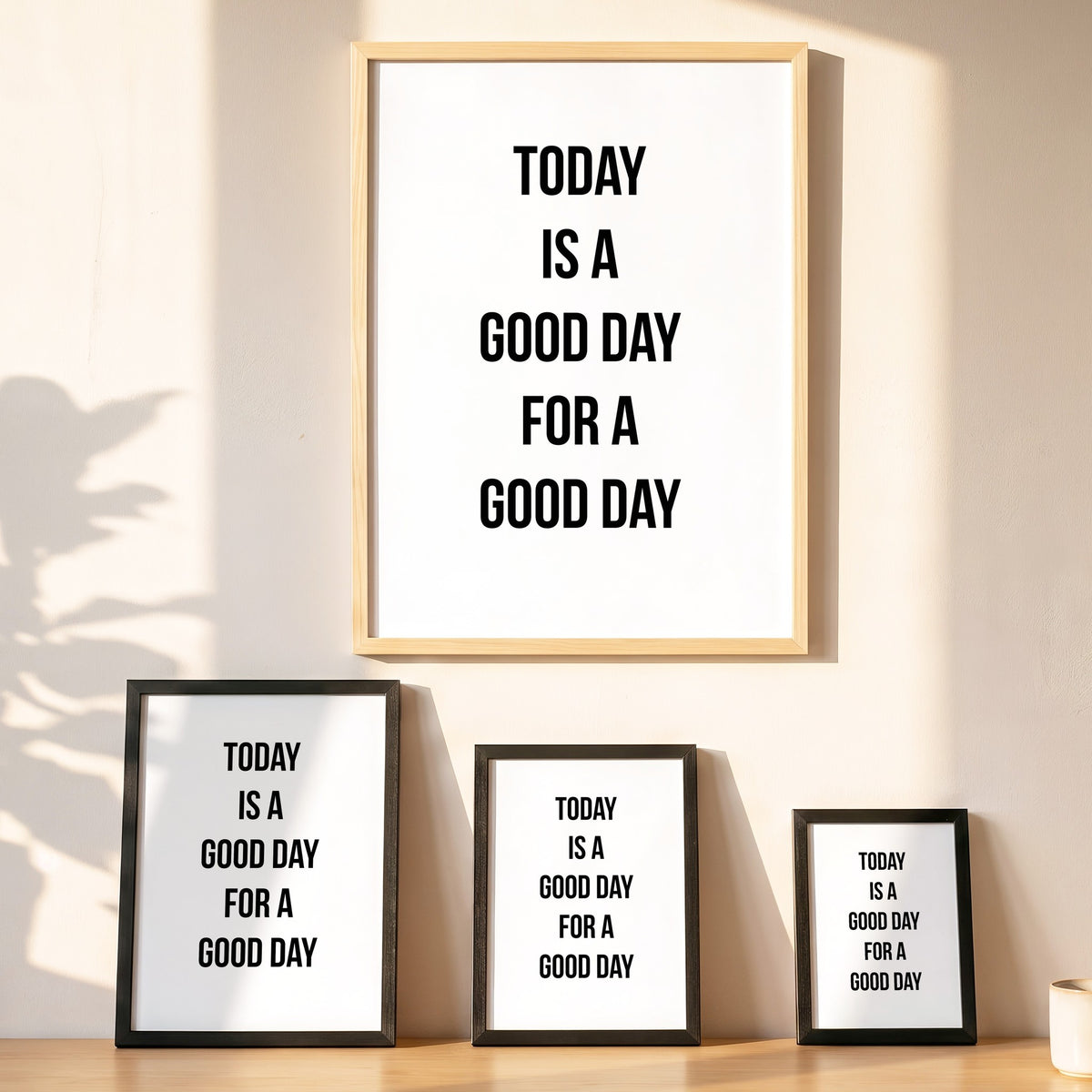 Spruchposter Today is a good day in vier Größen an der Wand
