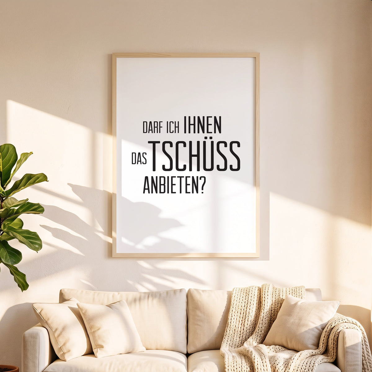Spruchposter Darf ich Ihnen das Tschüss anbieten in 50 x 70 cm über dem Sofa