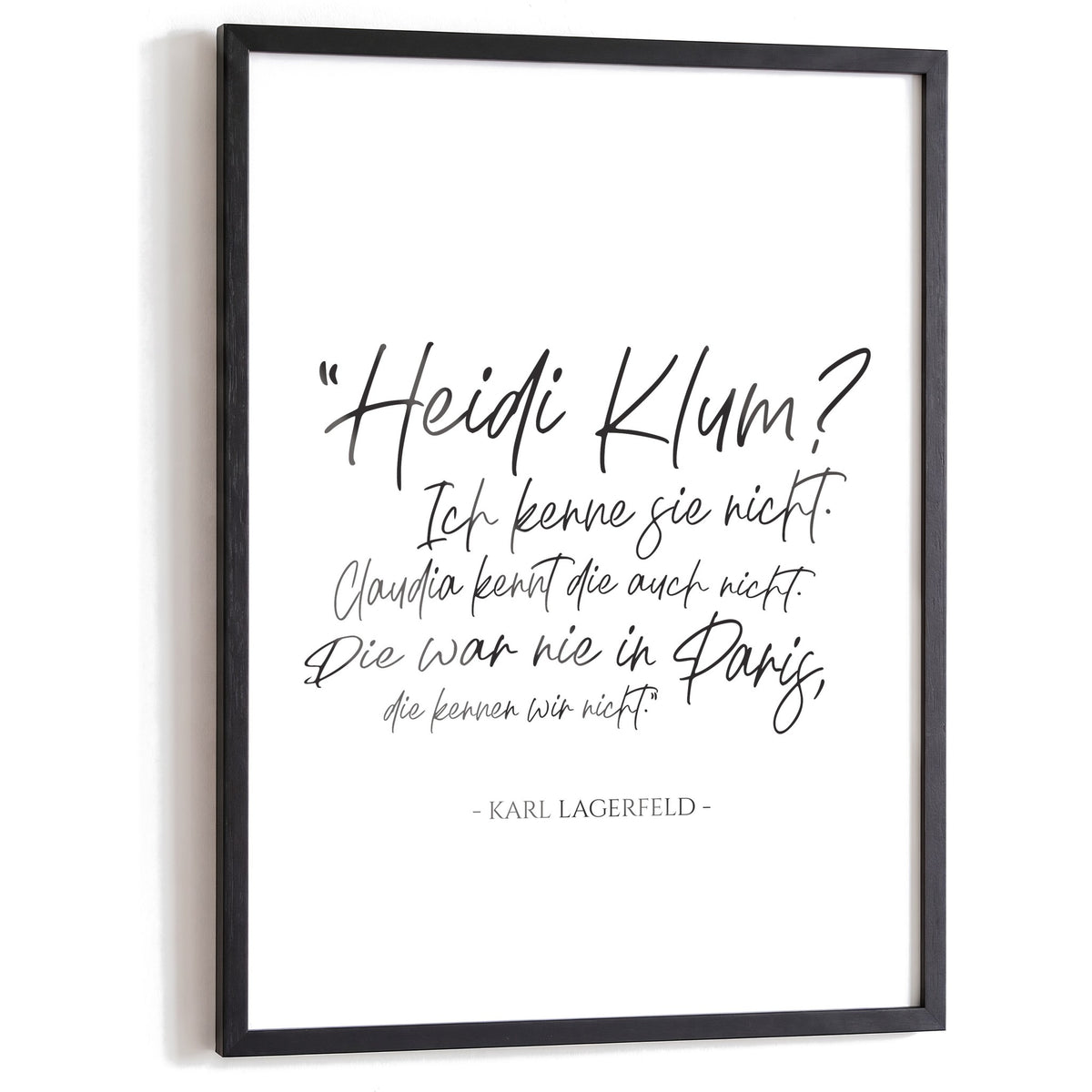 Spruchposter Ich kenne sie nicht im schwarzen Holzrahmen
