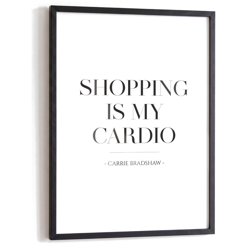 Spruchposter Shopping is my cardio im schwarzen Holzrahmen