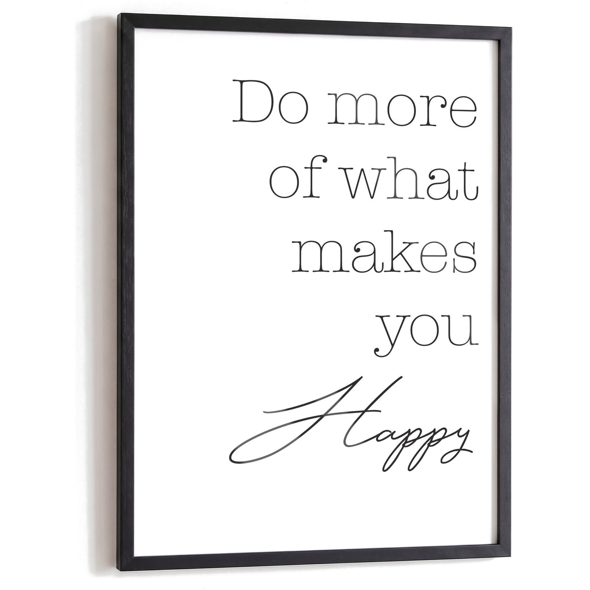Spruchposter Do more of what makes you happy im schwarzen Holzrahmen