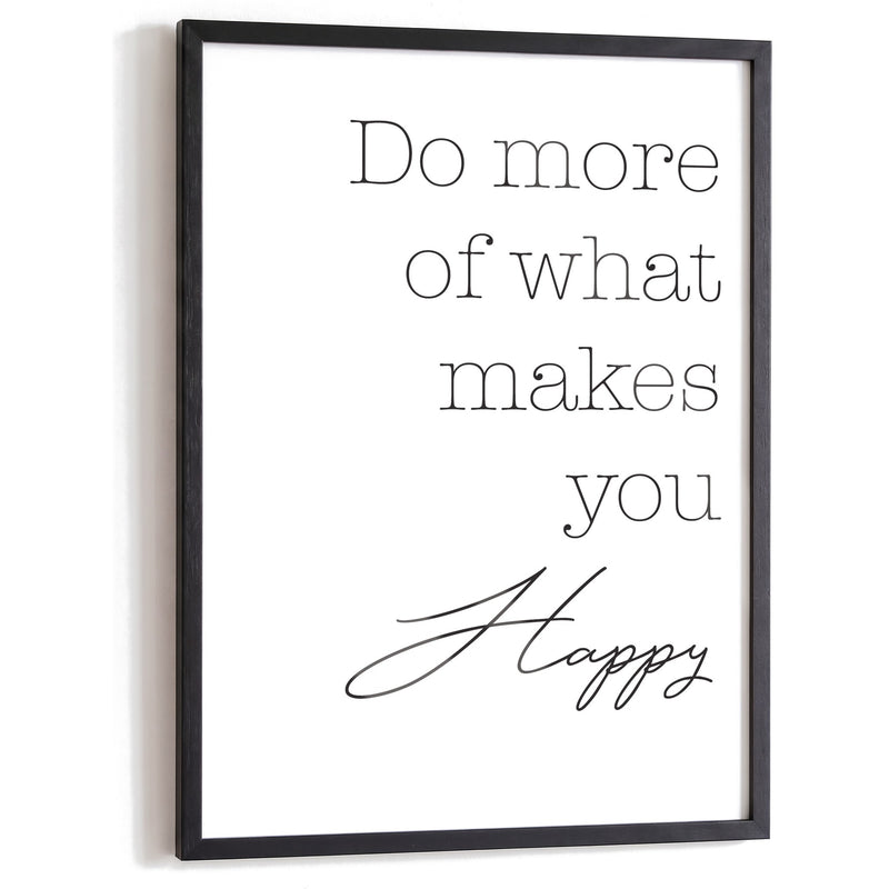 Spruchposter Do more of what makes you happy im schwarzen Holzrahmen