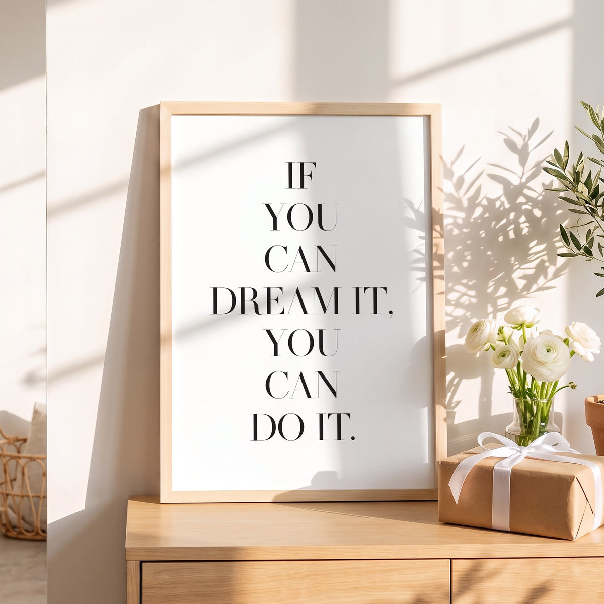 Spruchposter If you can dream it, you can do it als Geschenk auf dem Sideboard