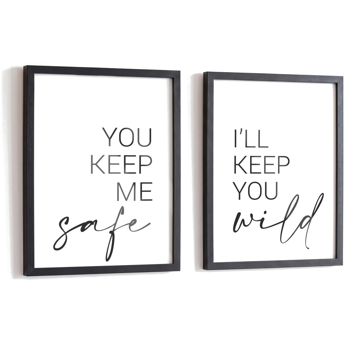 Spruchposter 2er-Set You Keep Me Safe, I Keep You Wild in schwarzen Rahmen