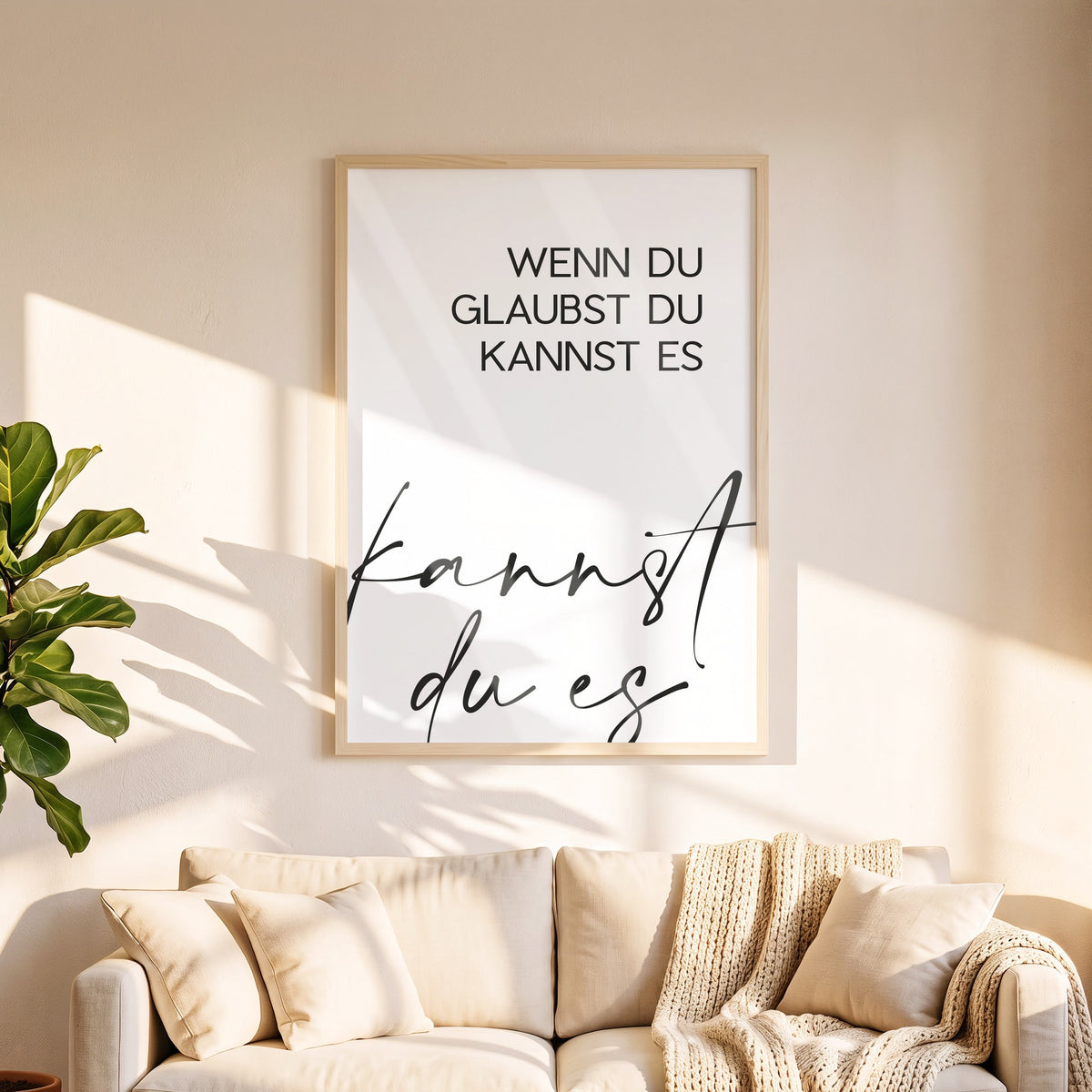 Poster Wenn du glaubst du kannst es in 50 x 70 cm über dem Sofa