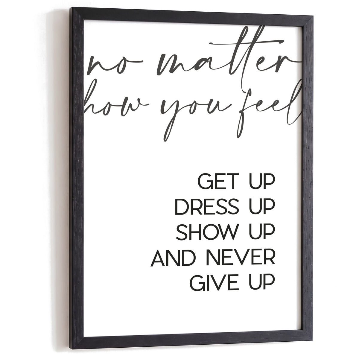 Typografie Poster No matter how you feel im schwarzen Holzrahmen