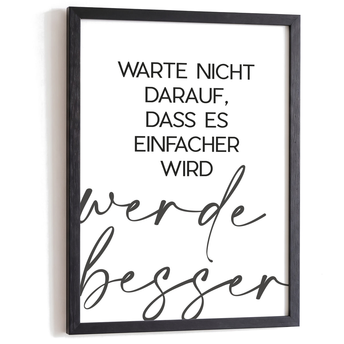Typografie Poster Werde besser im schwarzen Holzrahmen