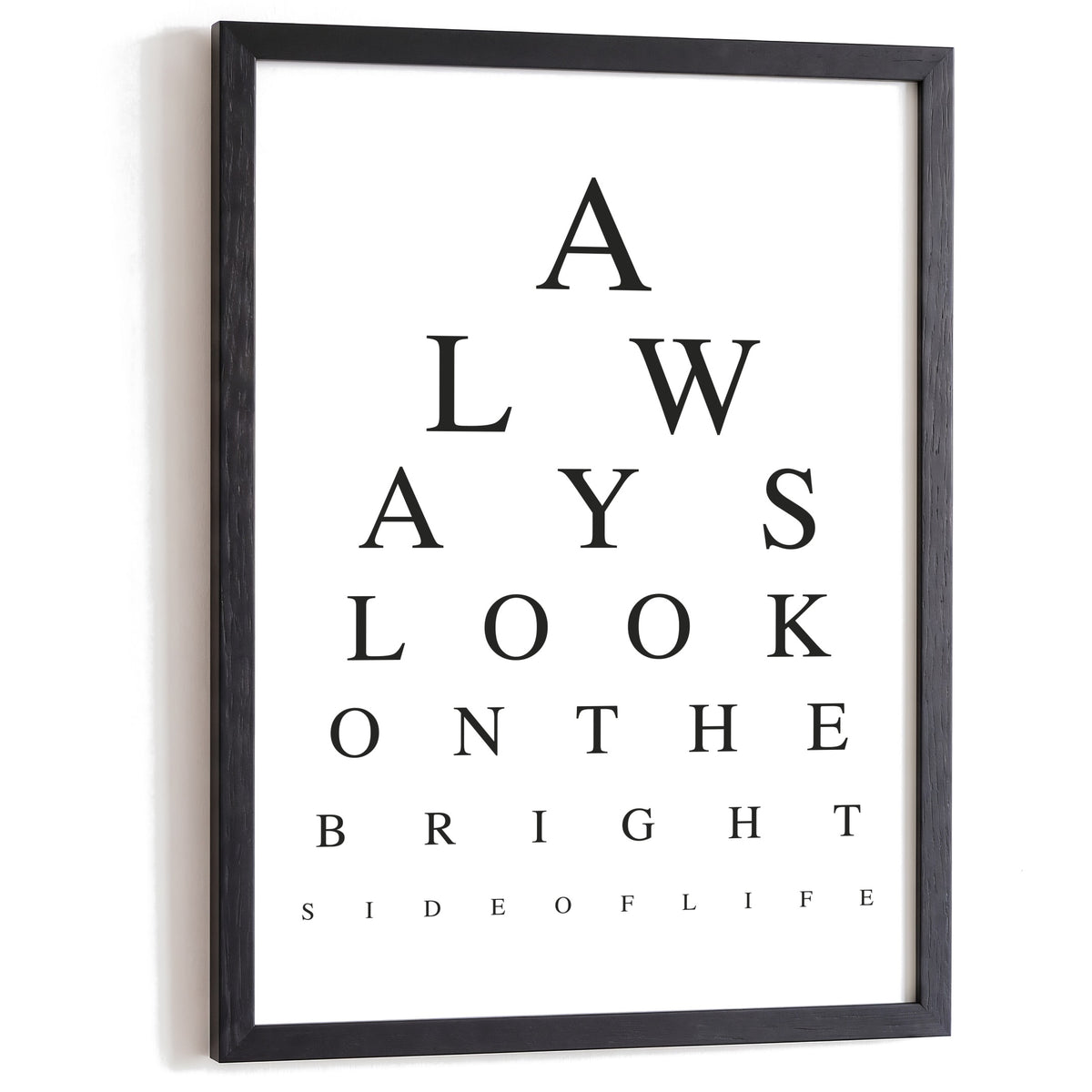 Typografie Poster Always look on the bright side of life im schwarzen Holzrahmen